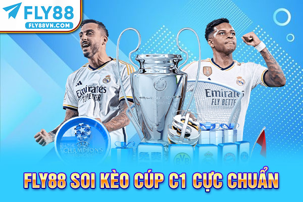 Fly88 soi kèo cúp C1 cực chuẩn